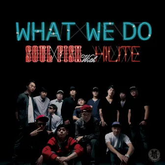 What We Do by Soul Fish