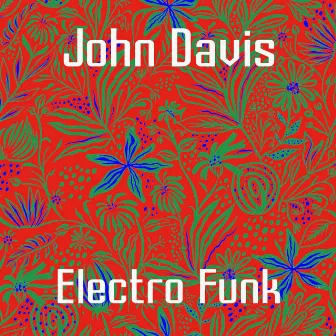 Electro Funk by John Davis