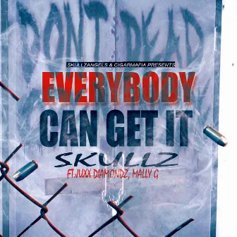 Everybody Can Get It by Skullz