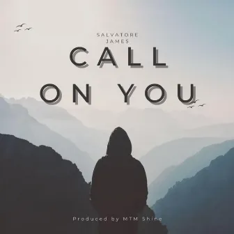 CALL ON YOU by Salvatore James