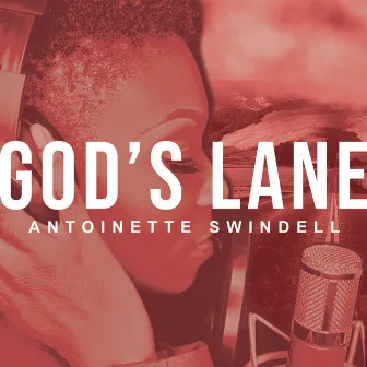 GOD'S LANE by Antoinette Swindell