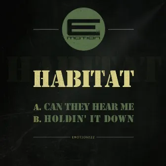 Can They Hear Me / Holding' It Down by Habitat