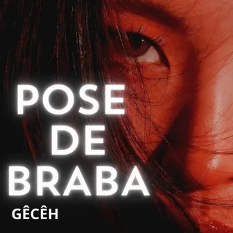 POSE DE BRABA by GÊCÊH