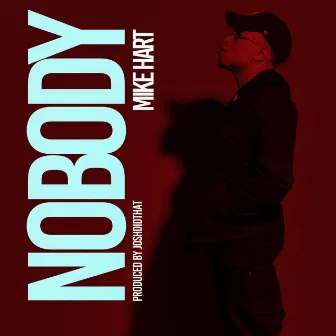 Nobody by Mike Hart