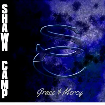 Grace & Mercy by Shawn Camp