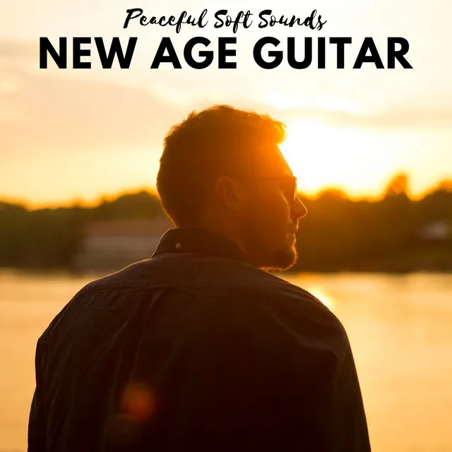 New Age Guitar - Acoustic Instrumental Music for Stress Relief, Peaceful Soft Sounds of Nature Background