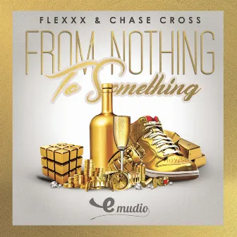 From Nothing to Something - Single by Flexxx