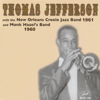 Thomas Jefferson with the New Orleans Creole Jazz Band 1961 and Monk Hazel's Band 1960 by Thomas Jefferson