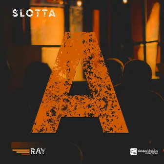 A (Ray) by Slotta