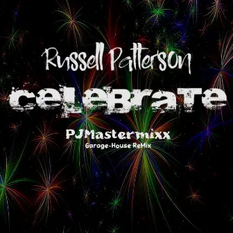 Celebrate (Garage House Remix) by Russell Patterson