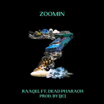 Zoomin by RAAQEL