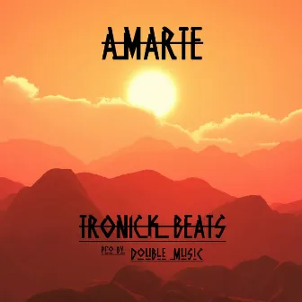 Amarte by Tronick Beats