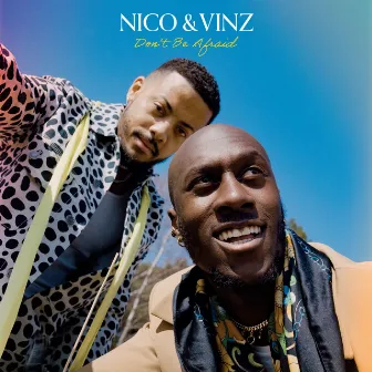 Don't Be Afraid by Nico & Vinz