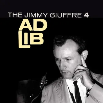 Ad Lib by Jimmy Giuffre Four