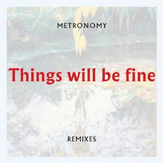 Things will be fine (Remixes) by Jennifer Walton