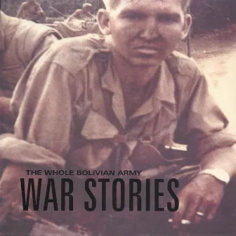 War Stories by The Whole Bolivian Army