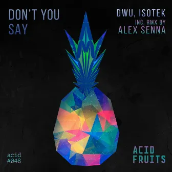 Don't You Say by Isotek