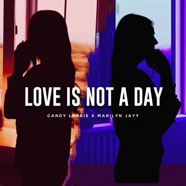 Love Is Not A Day