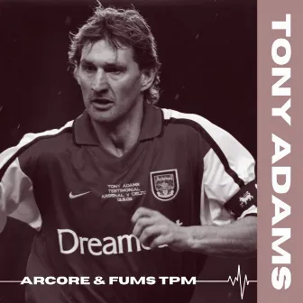 Tony Adams by FUMS TPM