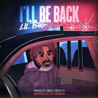 Ill Be Back by Lil Bug