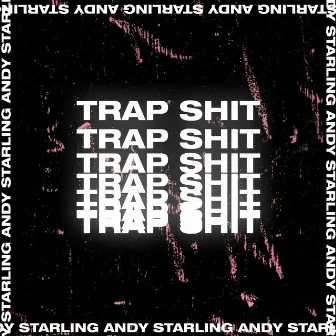 Trap Shit by Andy Starling