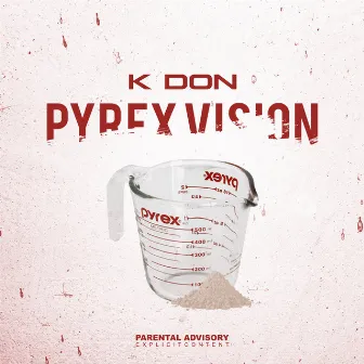 Pyrex Vision by K DON