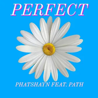 Perfect by PhatShayn