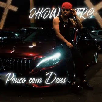 Pouco Com Deus by Jhow Trs