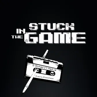 Stuck in the Game by Nadja