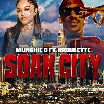 Soak City by MUNCHIE B