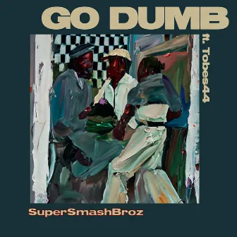 Go Dumb (Feat. Tobes44) by SuperSmashBroz