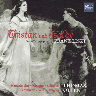 Tristan und Isolde - Piano Transcriptions by Franz Liszt by Thomas Otten