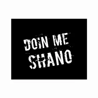 Doin Me by Shano