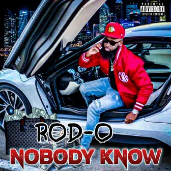 Nobody Know by Rod O