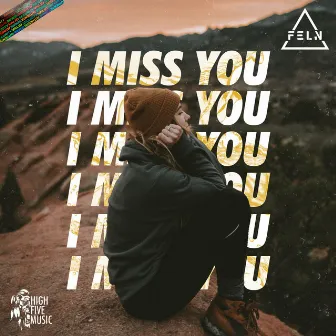 I Miss You by FELN