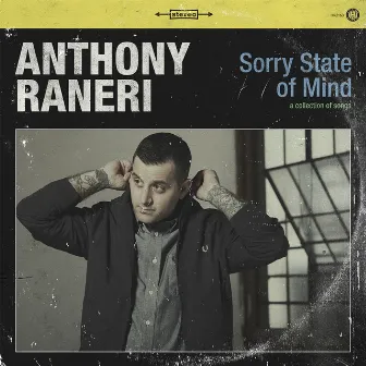 Sorry State Of Mind by Anthony Raneri