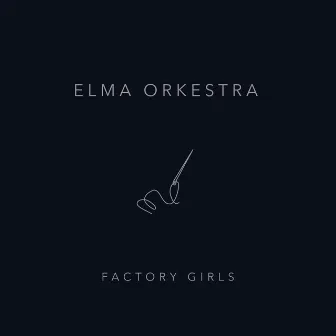 Factory Girls by Elma Orkestra