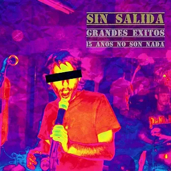 Grandes Éxitos: 15 Años No Son Nada! by Sin Salida