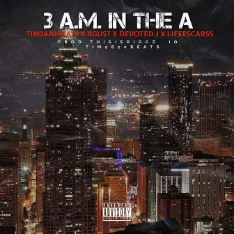 3am In The A by Devoted J