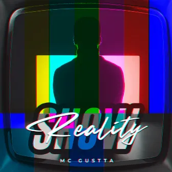 Reality Show by MC Gustta