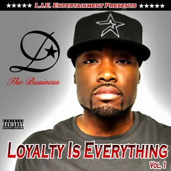 Loyalty Is Everything, Vol. 1 by D The Business