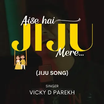 Aise Hai Jiju Mere (Jiju Song) by 