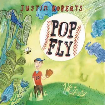 Pop Fly by Justin Roberts