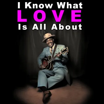 I Know What Love Is All About by Sonny Boy Williamson