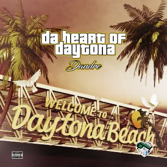 Da Heart of Daytona by Dandre