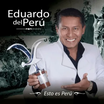 Esto Es Perú by Eduardo del Perú