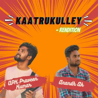 Kaatrukulley - Rendition by Anandh Ak