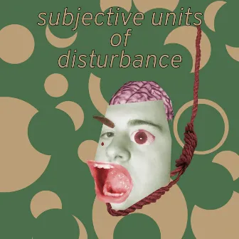 Subjective Units Of Disturbance by Dayton King