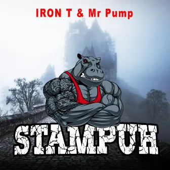 Stampuh by Iron T & Mr Pump