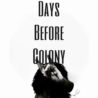 Days Before Colony by Eugene Rivers